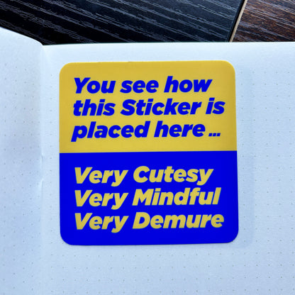 Very Cutesy, Very Mindful, Very Demure Sticker - Premium Sticker - Just £1.50!