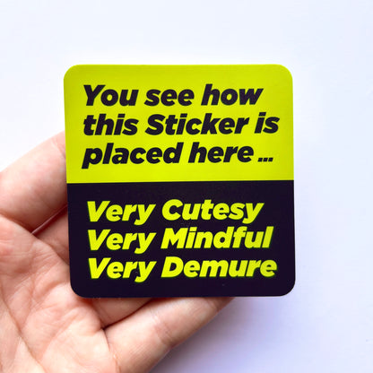 Very Cutesy, Very Mindful, Very Demure Sticker - Premium Sticker - Just £1.50!