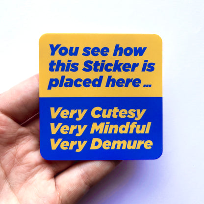 Very Cutesy, Very Mindful, Very Demure Sticker - Premium Sticker - Just £1.50!