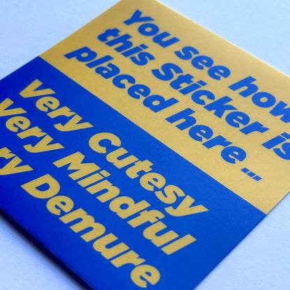 Very Cutesy, Very Mindful, Very Demure Sticker - Premium Sticker - Just £1.50!