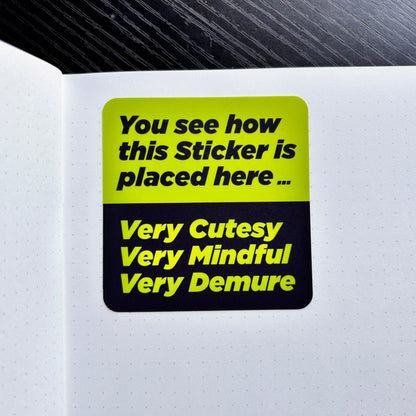 Very Cutesy, Very Mindful, Very Demure Sticker - Premium Sticker - Just £1.50!