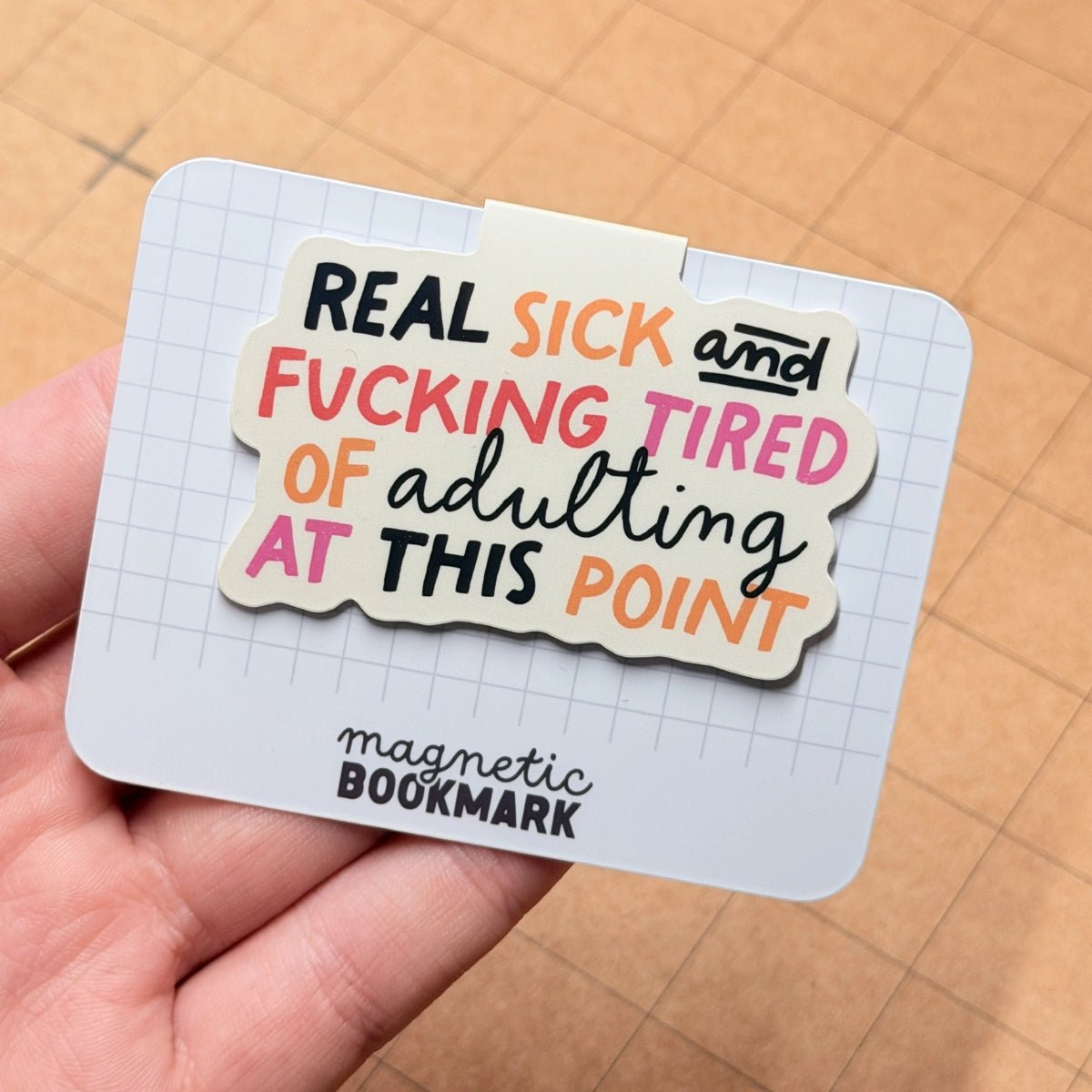 Tired of Adulting | Magnetic Bookmark - Stickiply